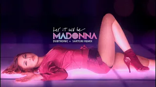 Madonna  - Let It Will Be (Dubtronic & Sartori Remix)