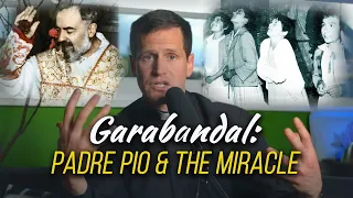 Garabandal: Padre Pio & The Miracle