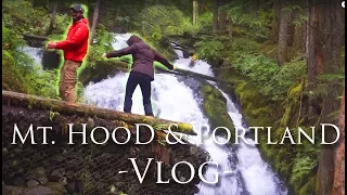 Mt. Hood Vlog | Portland Oregon