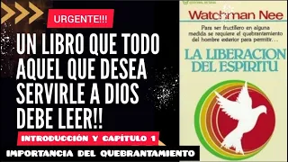 AUDIOLIBRO CRISTIANO WATCHMAN NEE, LIBERACIÓN DEL ESPÍRITU, CAP 1 QUEBRANTAMIENTO LIBNY ALCANTARA