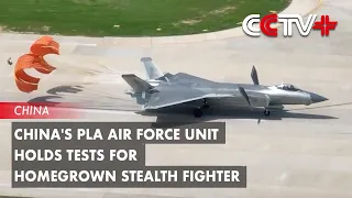 China's PLA Air Force Unit Holds Tests for Homegrown Stealth Fighter