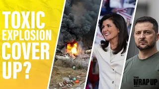 Toxic Ohio Disaster, Nikki Haley Is Running, & MSU Shooter Update | The Wrap Up