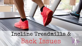 Incline Treadmills & Back Issues