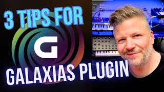 3 tips to get the most out of @rolandglobal  Galaxias plugin