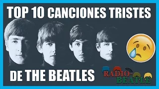 Las 10 Canciones Más Tristes de THE BEATLES | Radio-Beatle