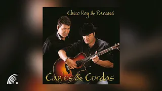 Chico Rey & Paraná - Cantos & Cordas - Álbum Completo