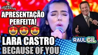 LARA CASTRO CANTA "BECAUSE OF YOU" NO JOVENS TALENTOS 2018 (Raul Gil)