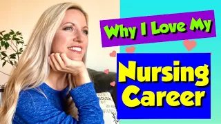 Top 7 Reasons Why I Love My Nursing Career