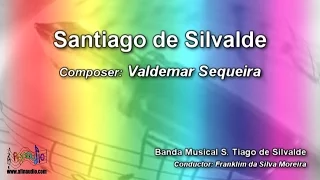 Santiago de Silvalde - Valdemar Sequeira ♫ Marcha