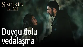 Sefirin Kızı 34. Bölüm - Duygu Dolu Vedalaşma