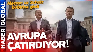 Macron ile Scholz Arasında Büyük Kriz! Avrupa Çatır Çatır Çatırdıyor! Almanya-Fransa Birbirine Girdi