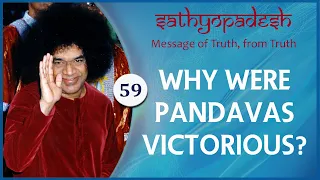 Why Were Pandavas Victorious? | 59 | Sathyopadesh | Message of Truth from Truth