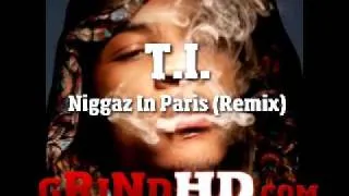 GrindHD.com - Jay-Z Ft. Kanye West & T.I. - Niggaz In Paris (Remix)