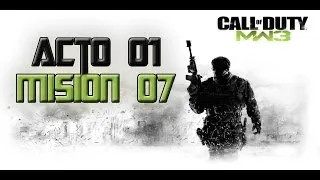 Call of Duty Modern Warfare 3 || Acto 01 || Mision 07 || Cuidado con el Hueco 【Español】