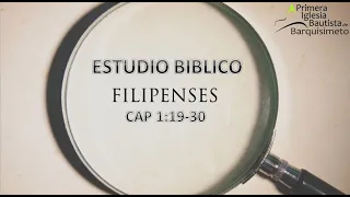 ESTUDIO BIBLICO FILIPENSES 1:19-30