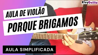 Como Tocar Porque Brigamos Diana No Violão Simplificada Apenas 3 Acordes