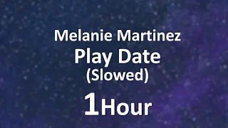 Play Date - Melanie Martinez (Slowed) [1 Hour] Loop
