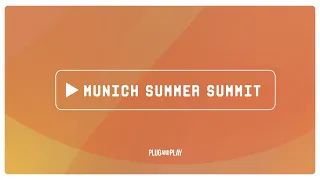 Munich Summer Summit 2020 | Plug and Play Tech Center