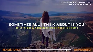 Heat Waves - Glass Animals X Highcloud (Mashup Tiktok Version)| Lyrics Terjemahan