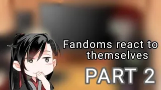 °•Fandoms react to themselves•°//Wei ying (2/??)