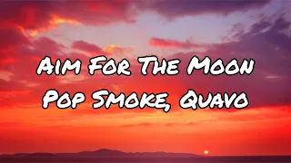 Pop Smoke ft. Quavo - Aim For The Moon (Lyric Video)