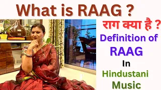 What is RAAG ?राग किसे कहते है?राग संगीत क्या है?What is the Definition of RAAG?हिन्दुस्तानी संगीत।