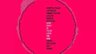 The Hum vs  How Deep Is Your Love (Angel Bricourt Edit Remix)