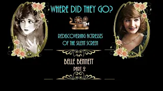 Rediscovering Actresses of the Silent Screen - Belle Bennett Part 2