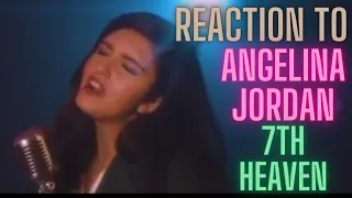 REACTION to ANGELINA JORDAN  - 7th Heaven (STUDIO LIVE)