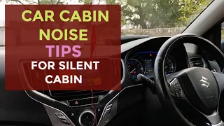 Car cabin noise problem solved for silent cabin tips and trick