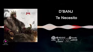 D'banj -Te Necesito [King Don Come 2017] Audio