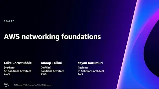 AWS re:Invent 2023 - AWS networking foundations (NTA307)