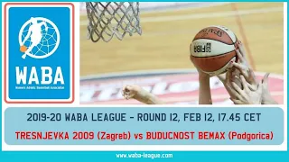 WABA 2019/20 R12 Trešnjevka 2009 - Budućnost Bemax