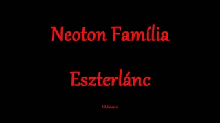 Neoton Família - Eszterlánc - Zeneszöveggel -