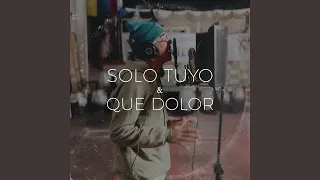 Solo Tuyo / Que Dolor (En Vivo)