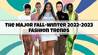 The Major Fall/Winter 2022-23 Fashion Trends you Need To Know About