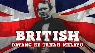 Bagaimana Penjajah British Datang Ke Tanah Melayu