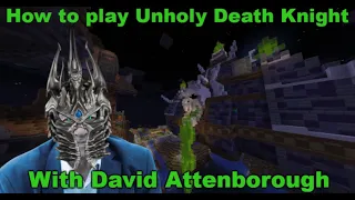 a Guide to Unholy Death Knight (voiced by David Attenborough)