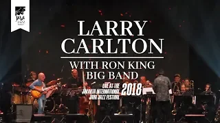 Larry Carlton & Ron King Big Band "My Favourite Things" Live at Java Jazz Festival 2018