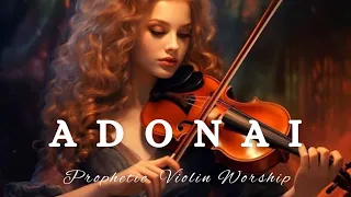 Prophetic Warfare Violin Instrumental Worship/ADONAI/Background Prayer Music