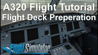 A320 Tutorial | Part 1 - Flight Deck Preparation