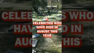 5 Celebrities Who Have Died In August  This Year #shorts #celebrities #braywyatt #august08