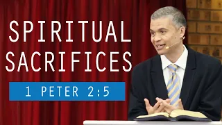 Spiritual Sacrifices (1 Peter 2:5)