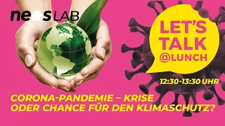 Let's Talk @ Lunch   Corona   Krise oder Chance für den Klimaschutz?