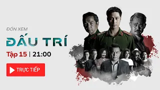 Trực tiếp [Đấu trí tập 15]