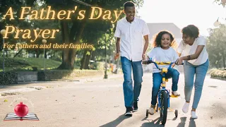 Praying For Fathers | A Prayer For Families On Father's Day