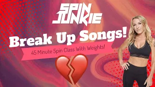 💔 Break Up Songs! 💔 45 Minute Spin Class! [Rhythm Cycle With Weights]