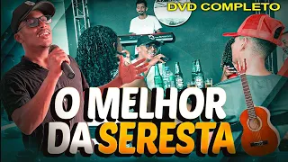 SERESTA DO MOMENTO - SERESTA MODERNA - O MELHOR DA SERESTA DVD COMPLETO