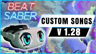 *UPDATE 1.28* HOW TO Get Custom Songs in Beat Saber (Quest)