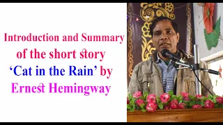 Introduction, Outline and Summary of the short story Cat in the Rain by Ernest Hemingway.